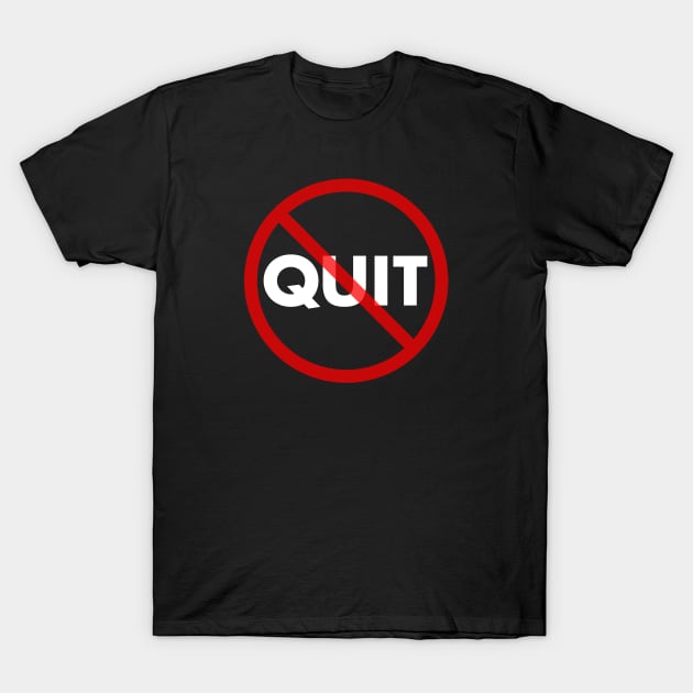 No Quit T-Shirt by Barn Shirt USA